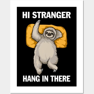Hi stranger hang in there Posters and Art